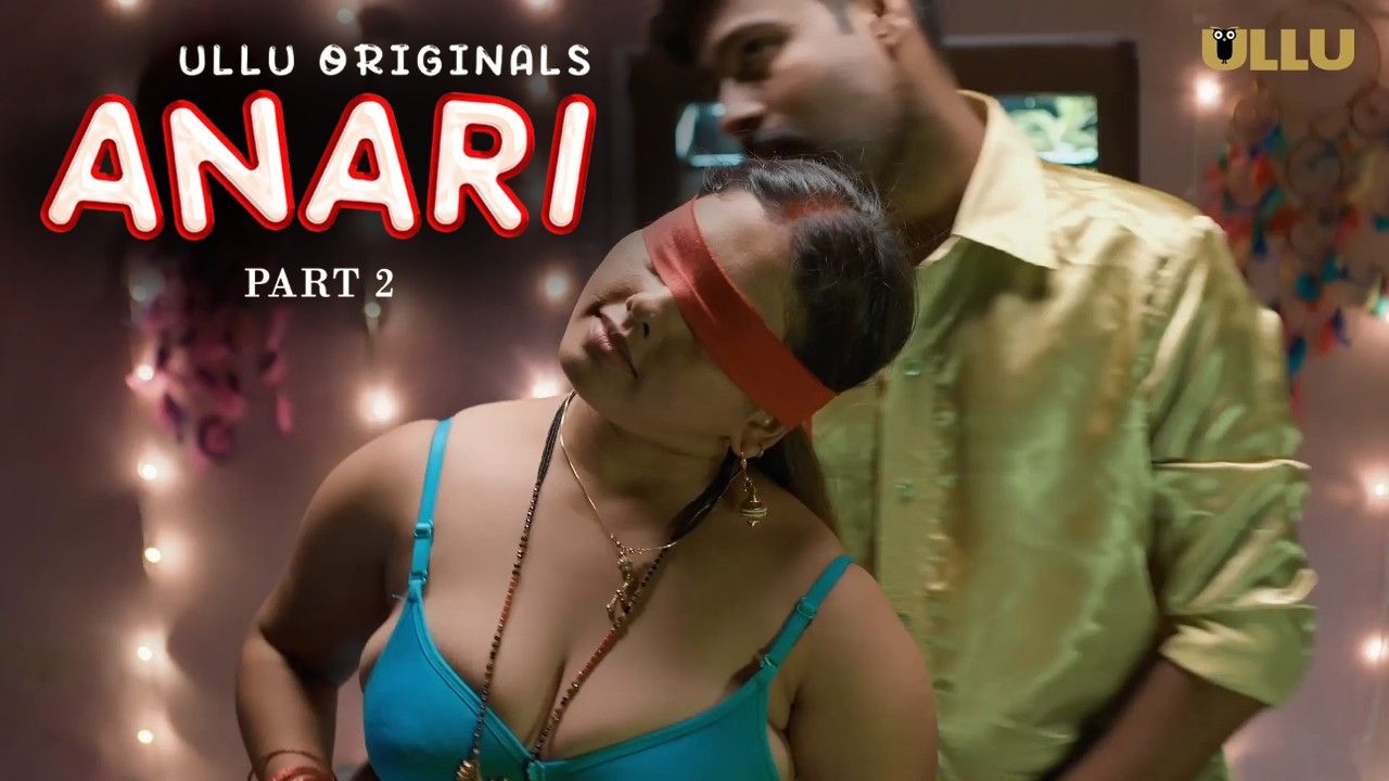 Anari Part 2 2023 Ullu Hindi Web Series