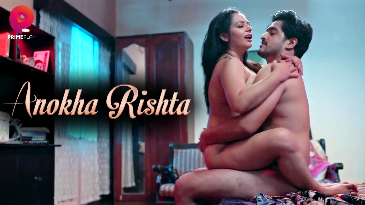 Anokha Rishta (2023) Season 1 Part 1 Hindi Primeplay Web Series