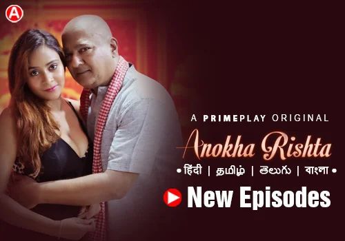 Anokha Rishta (2023) Season 1 Part 2 Hindi Primeplay Web Series