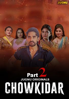 Chowkidaar (2024) Hindi Season 01 Part 02 Jugnu WEB Series