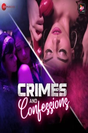 Crimes and Confessions (2023) Hindi Season 02 Episodes 13 AltBalaji WEB Series