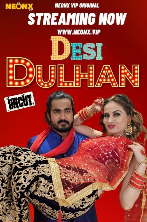 Desi Dulhan (2023) Hindi NeonX Short Films