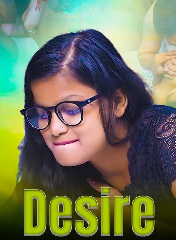 Desire (2024) Hindi Uncut Short Films