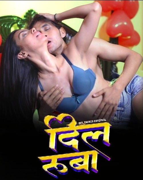 Dil Ruba (2024) Hindi Season 01 Part 2 SolTalkies WEB Series