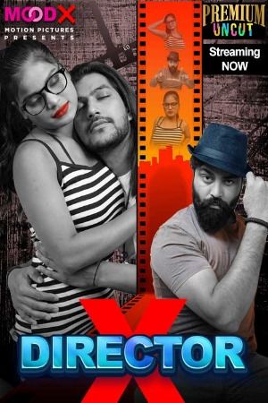 Director X (2024) Hindi Season 01 Episodes 01 Moodx WEB Series HDRip