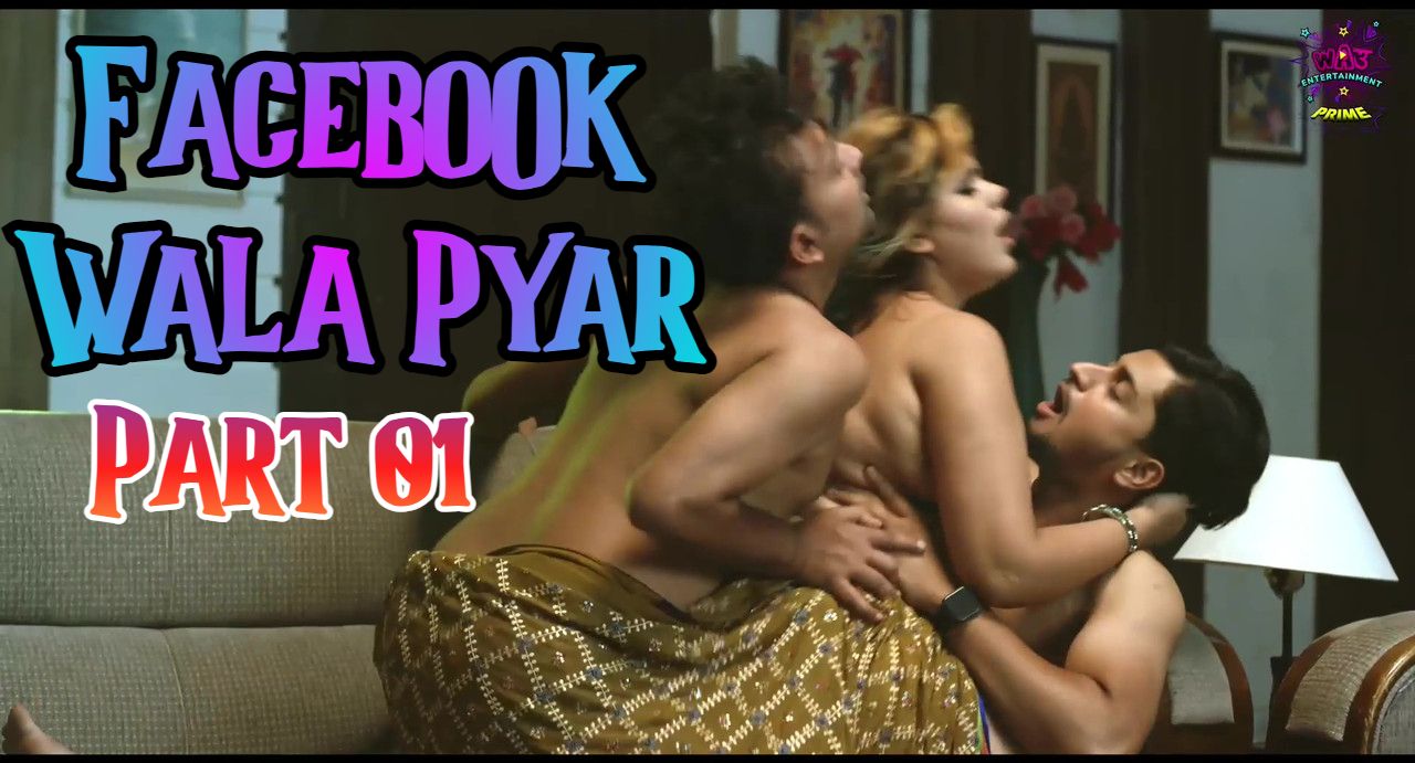 Facebook Wala Pyar (2024) Hindi Season 01 Part 01 WOW Entertainment WEB Series