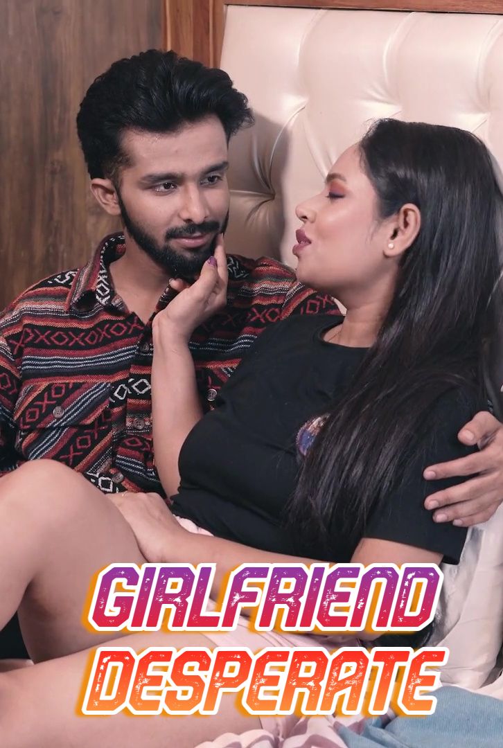 Girlfriend Desperate (2024) Hindi FansLove Short Films