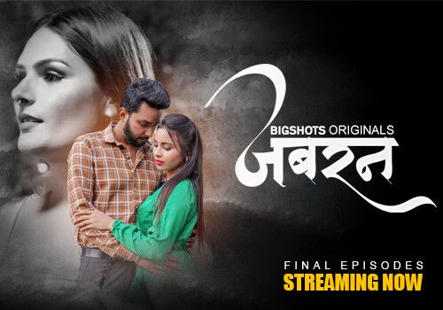 Jabran (2024) Hindi Season 01 Part 03 Bigshots WEB Series