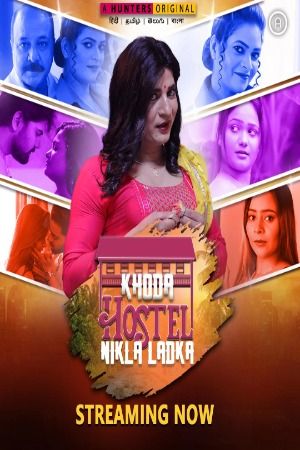 Khoda Hostel Nikla Ladka (2023) Hindi Season 01 Part 02 Hunters WEB Series