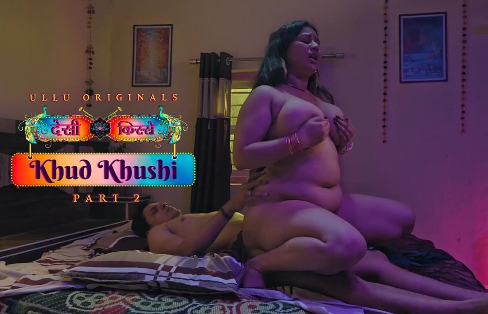 Khud Khushi 2023 Season 1 Part 2 ULLU Web Series