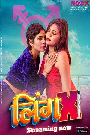 Ling-X (2023) Hindi Season 01 Episodes 01 MoodX WEB Series