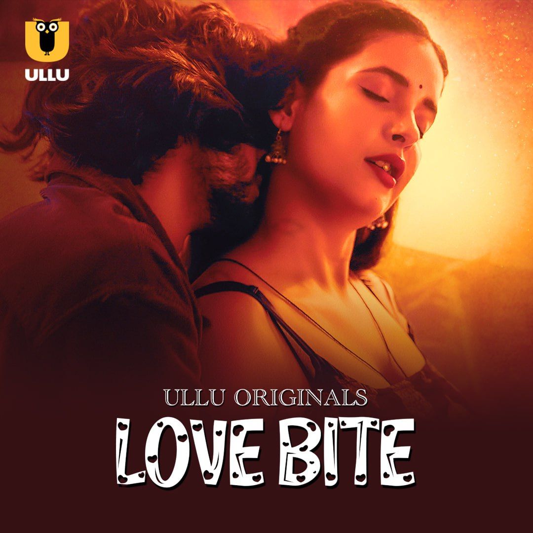 Love Bite (2024) Season 1 Part 1 ULLU Web Series