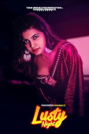 Lusty Night (2023) Hindi Season 01 Episodes 01 Rangeen Web Series