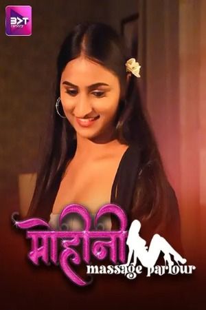 Mohini Massage Parlour (2024) Hindi Season 01 Episodes 01 To 02 Battameez WEB Serie