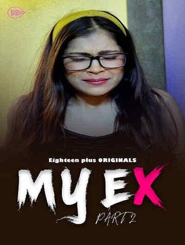 My Ex 2 2023 Hindi 18plus Short Film