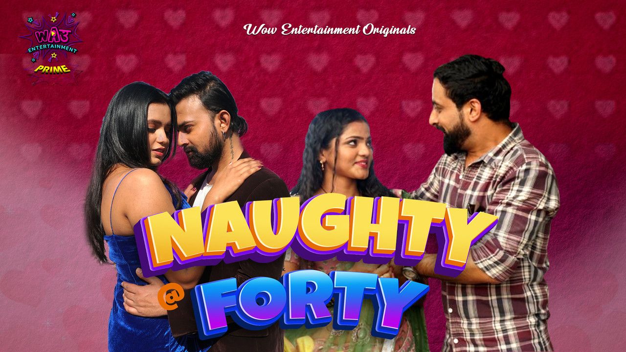 Naughty Forty (2024) Hindi Season 01 Part 01 WOW Entertainment WEB Series