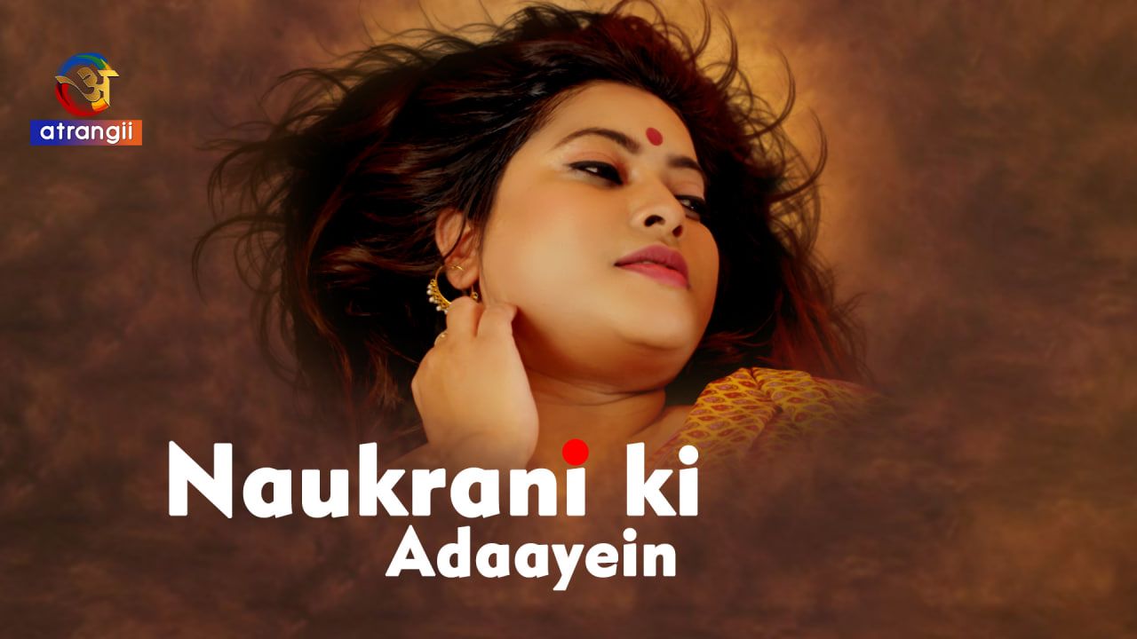 Naukrani Ki Adaayein 2023 Hindi Atrangii Short Films