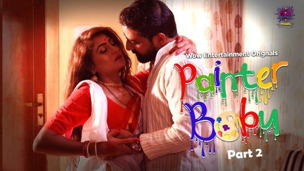 Painter Babu (2023) Hindi Season 01 Part 02 WOW Entertainment WEB Series