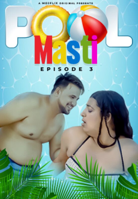 Pool Masti Part 03 2023 Hindi Mojflix Short Film