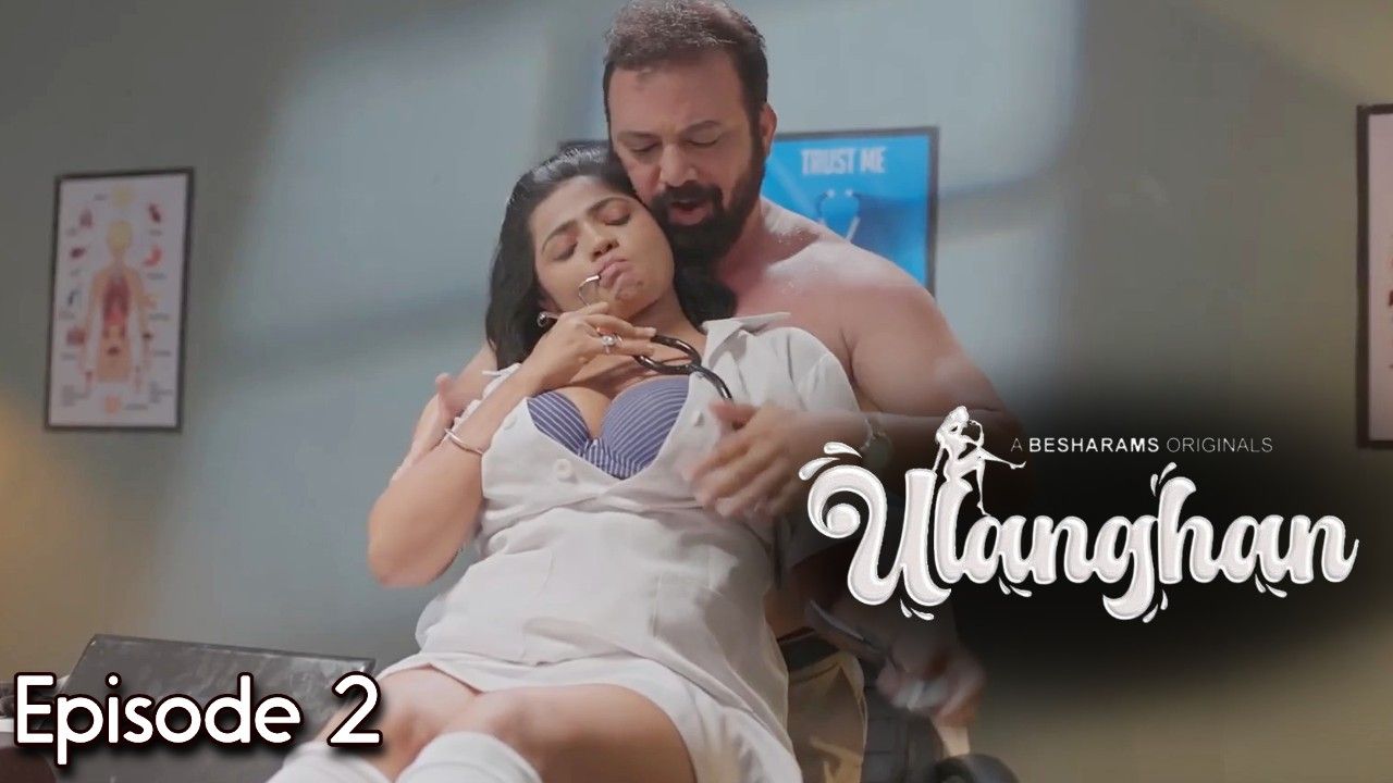 Ulanghan (2023) Hindi Season 1 Episodes 2 Hindi Besharams Web Series