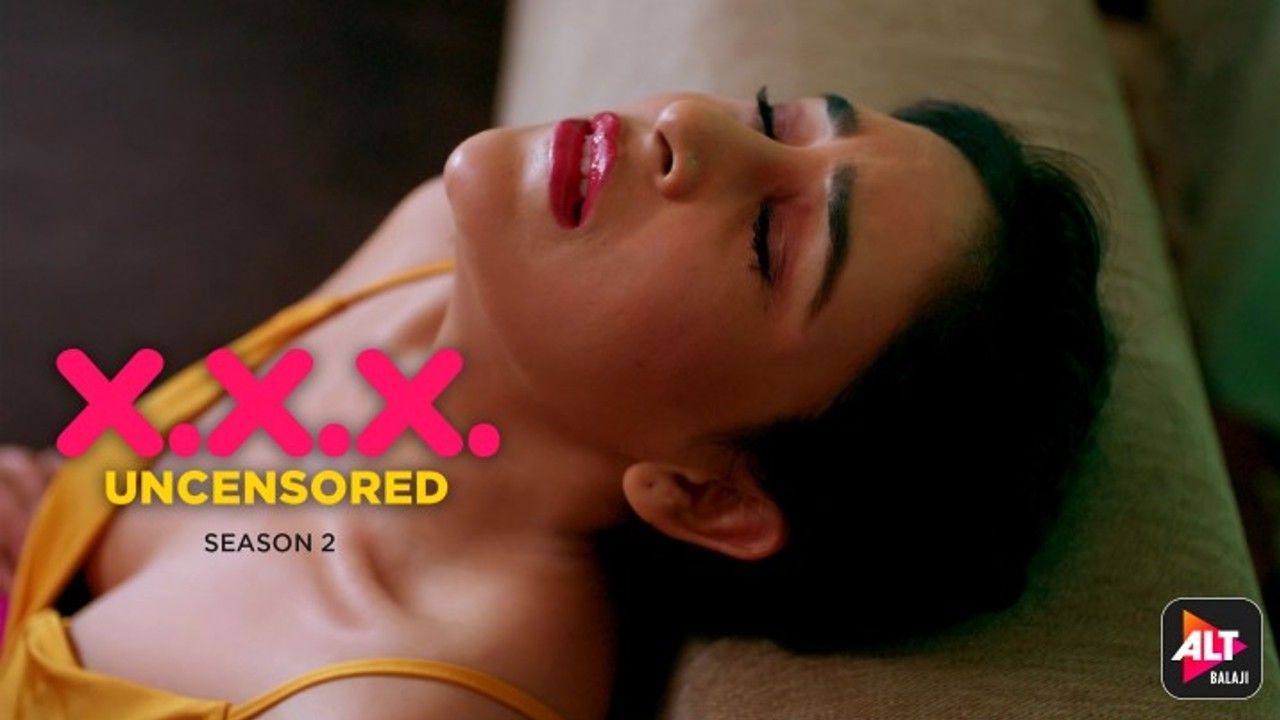 X.X.X Uncensored (2020) Season 2 Hindi AltBalaji